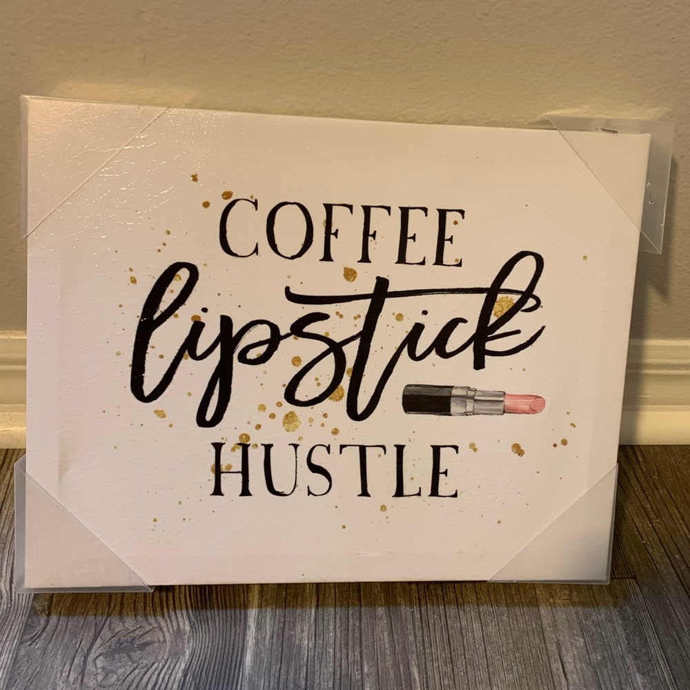 “Coffee, Lipstick, Hustle” canvas sign